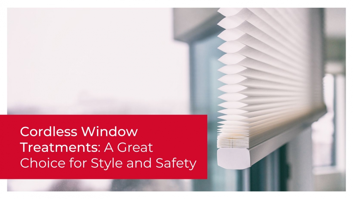 Cordless Window Treatments A Great Choice for Style and Safety 